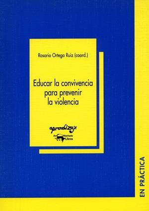 EDUCAR LA CONVIVENCIA PARA PREVENIR LA VIOLENCIA | 9788477741725 | ORTEGA, ROSARIO