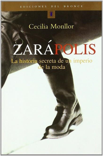 ZARAPOLIS HISTORIA SECRETA DE UN IMPERIO DE LA MODA | 9788484530619 | MONLLOR, CELILIA