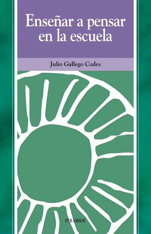 ENSEÑAR A PENSAR EN LA ESCULA | 9788436815641 | GALLEGO, JULIO