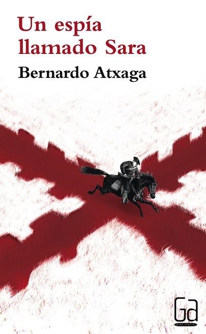 ESPIA LLAMADO SARA, UN | 9788434878471 | ATXAGA, BERNARDO