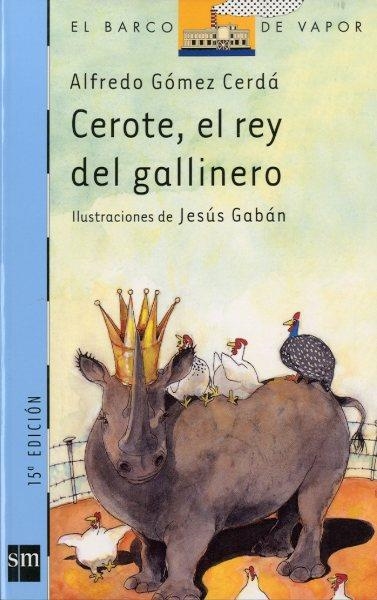 CEROTE EL REY DEL GALLINERO | 9788434877283 | GOMEZ, ALFREDO