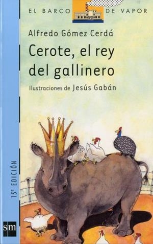 CEROTE EL REY DEL GALLINERO | 9788434877283 | GOMEZ, ALFREDO