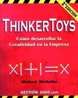 THINKERTOYS COMO DESARROLLAR LA CREATIVIDAD EN LA EMPRESA | 9788480885997 | MICHALKO, MICHAEL